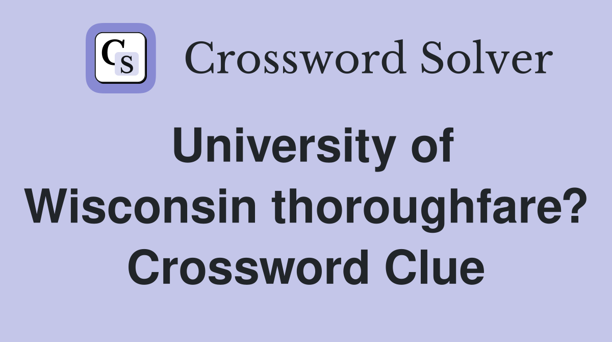 University of Wisconsin thoroughfare? Crossword Clue