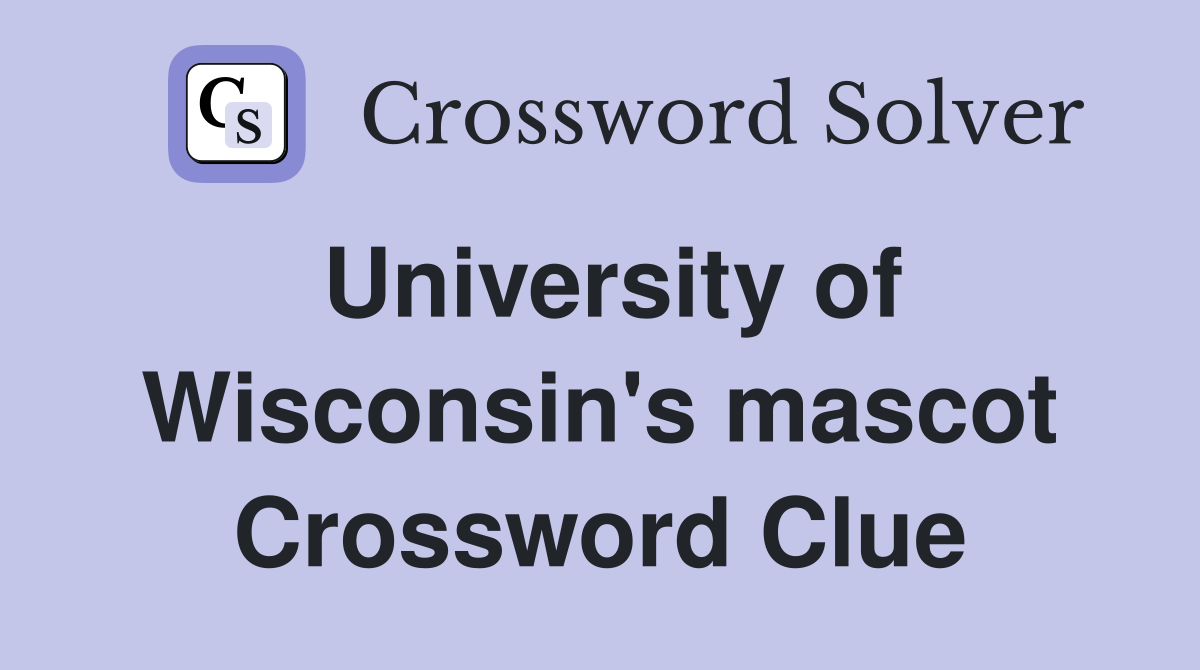 University of Wisconsin's mascot Crossword Clue