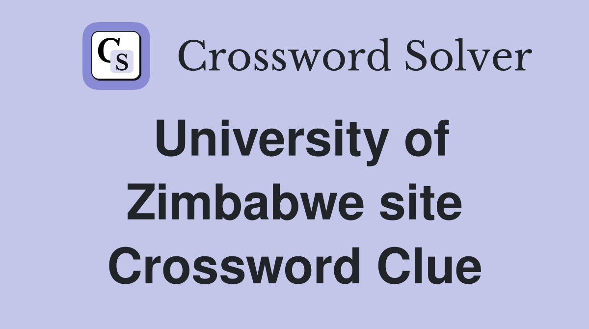 University of Zimbabwe site Crossword Clue