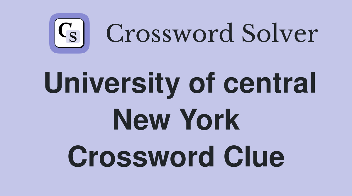 University of central New York Crossword Clue