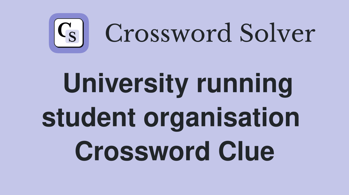 University running student organisation  Crossword Clue