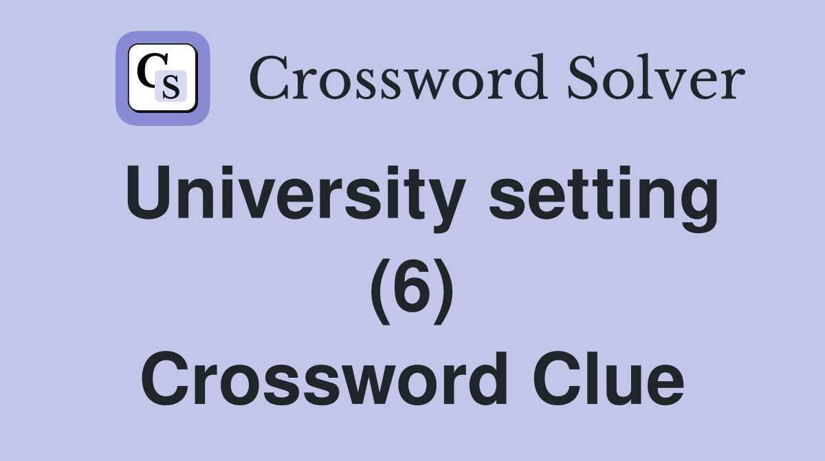 University setting (6) Crossword Clue