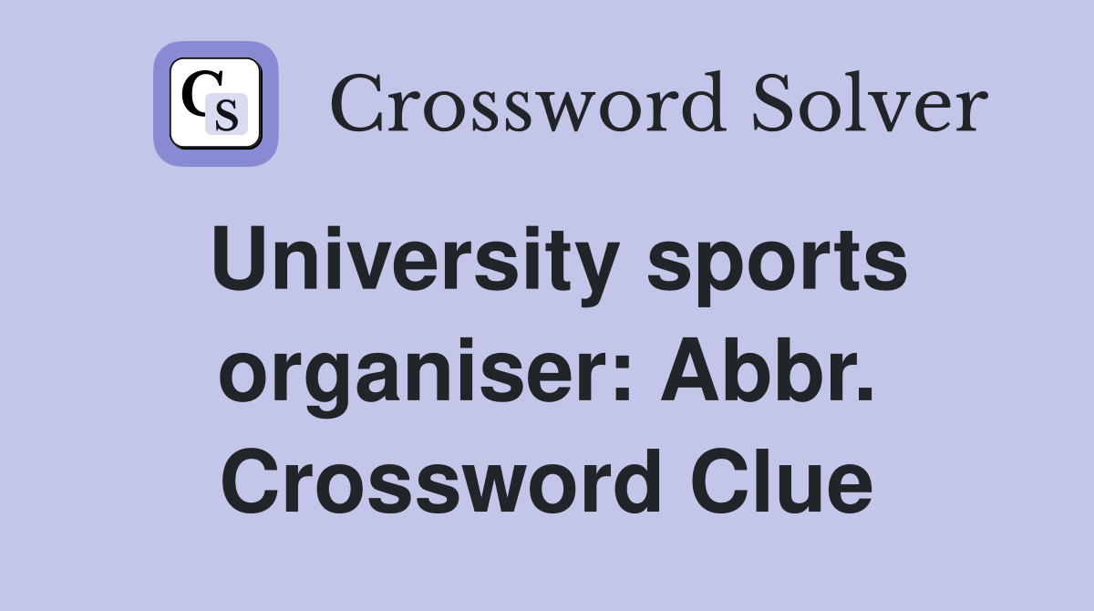 University sports organiser: Abbr. Crossword Clue