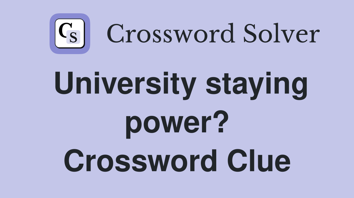 University staying power? Crossword Clue