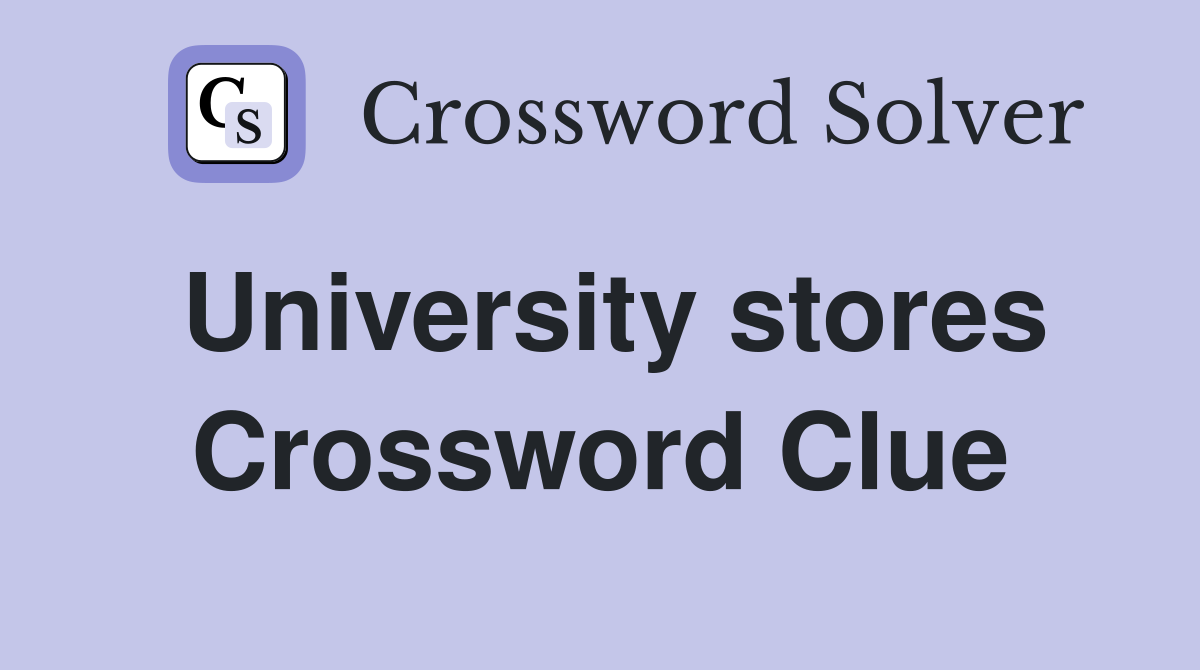 University stores Crossword Clue