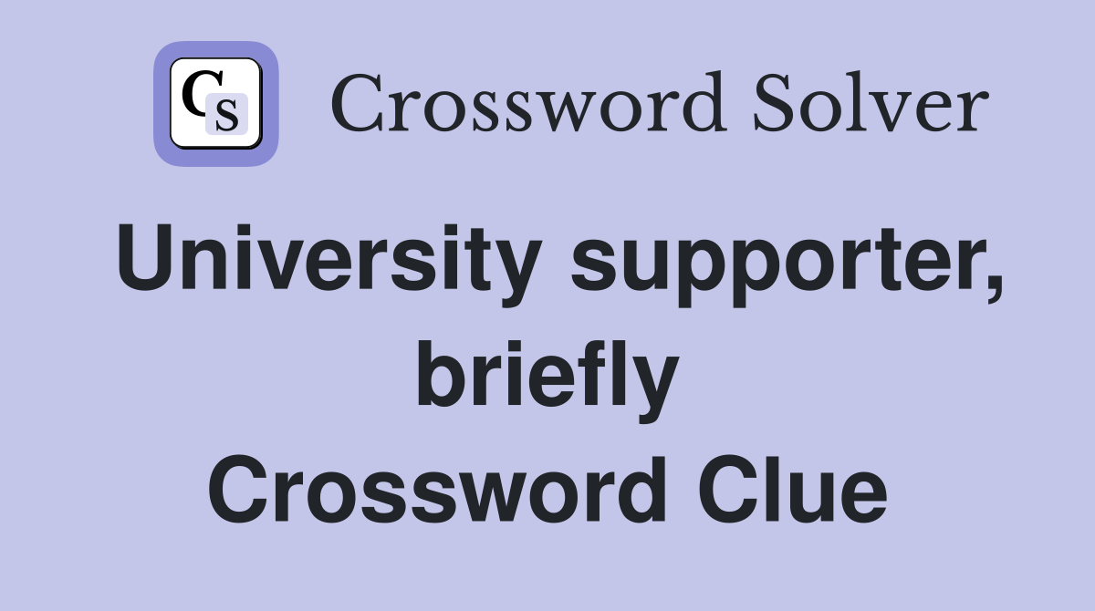 University supporter, briefly Crossword Clue