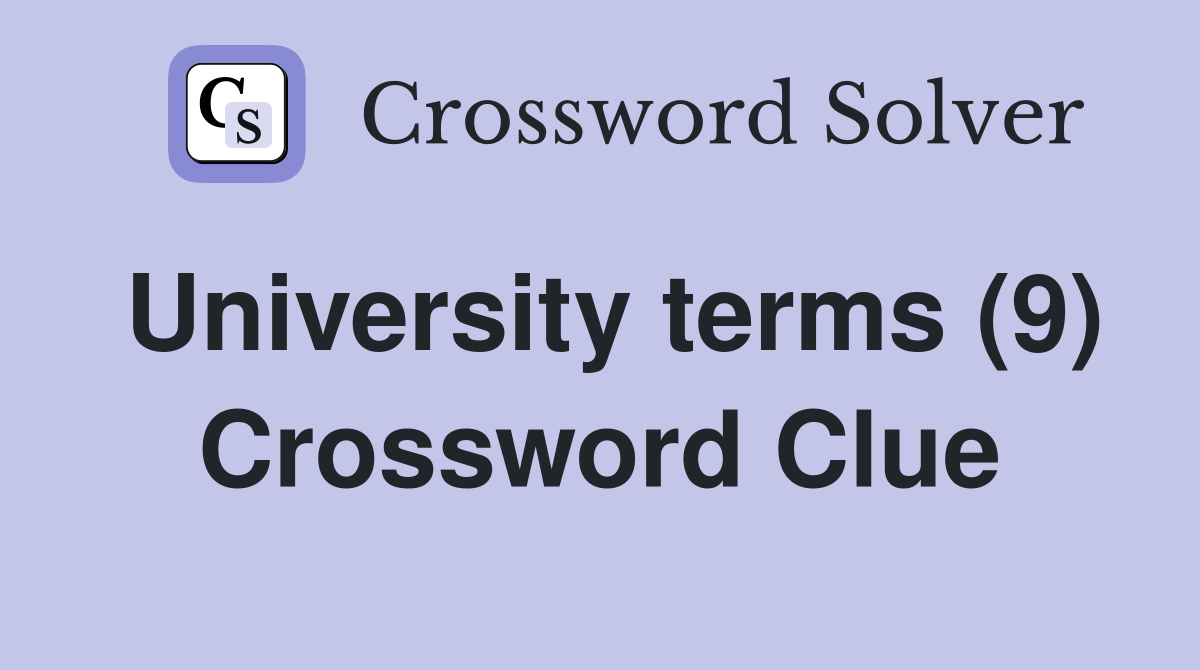 University terms (9) Crossword Clue