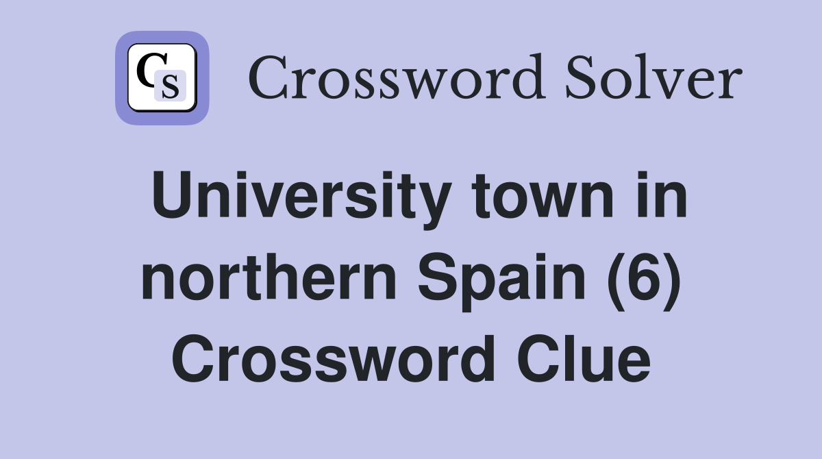 University town in northern Spain (6) Crossword Clue
