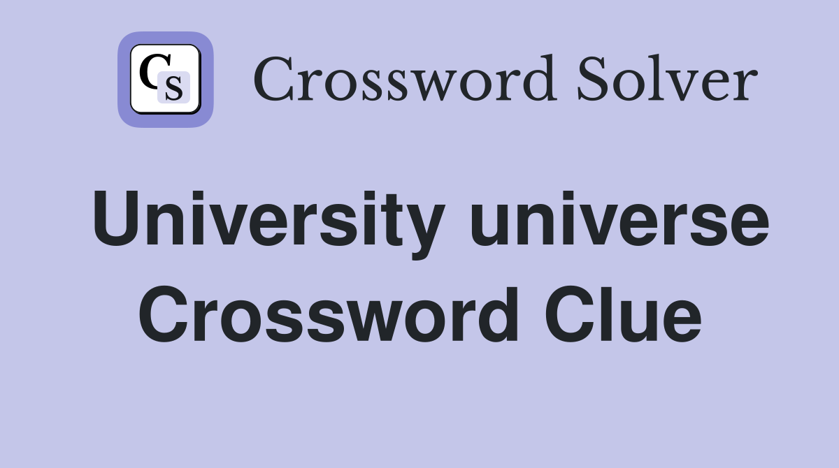 University universe Crossword Clue