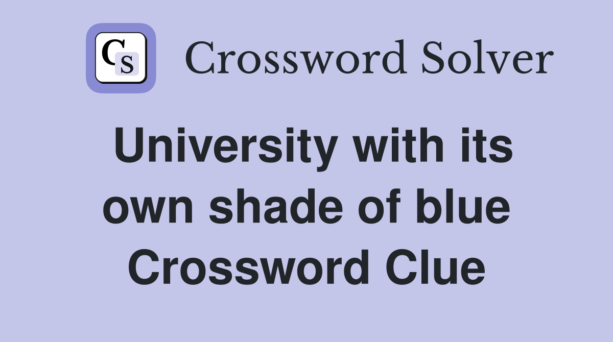 University with its own shade of blue Crossword Clue