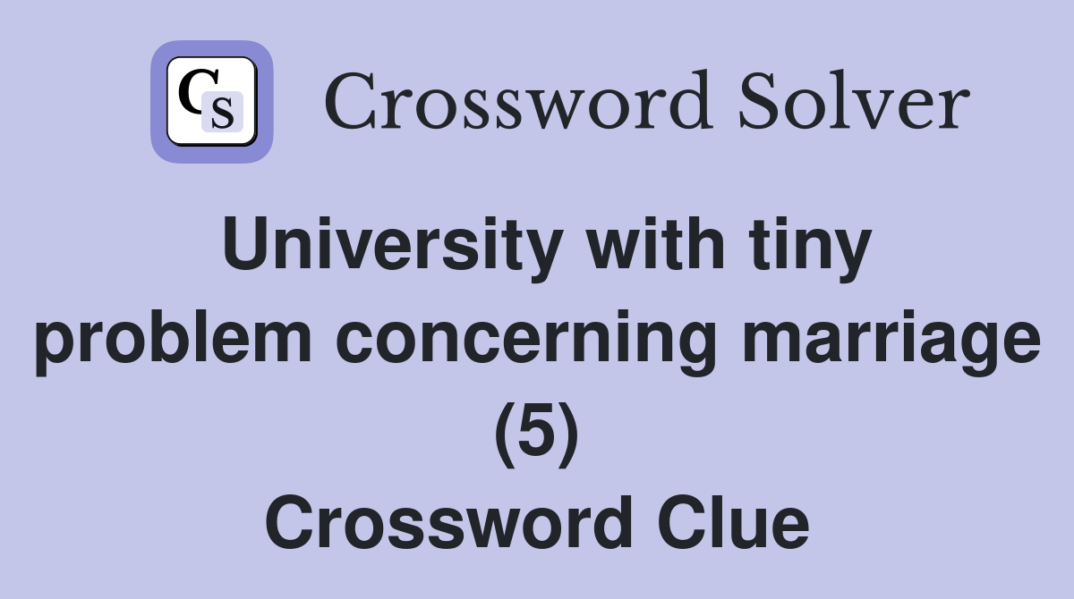 University with tiny problem concerning marriage (5) Crossword Clue