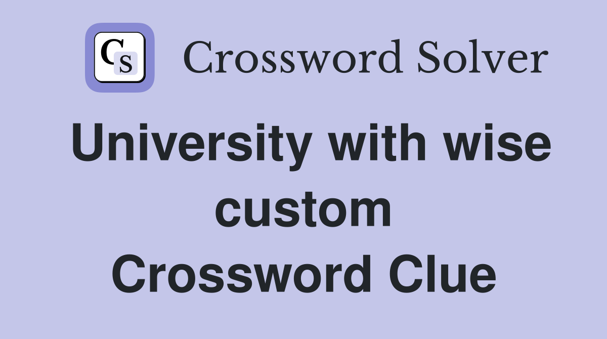 University with wise custom Crossword Clue