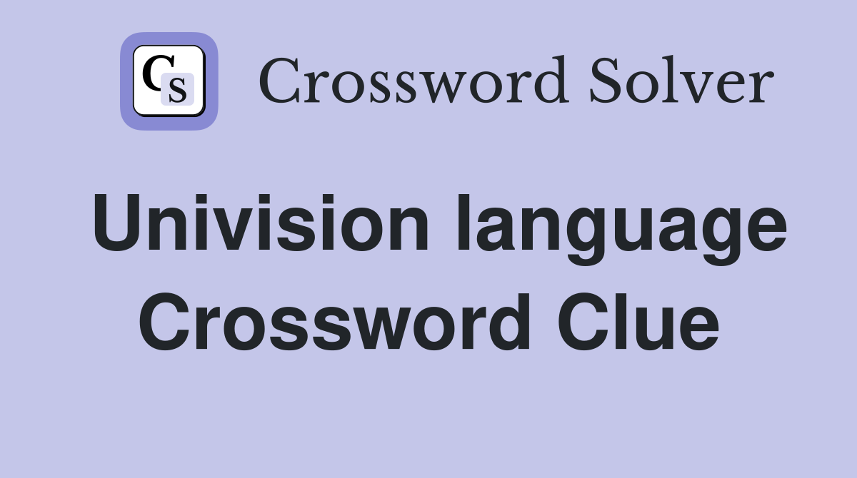 Univision language Crossword Clue
