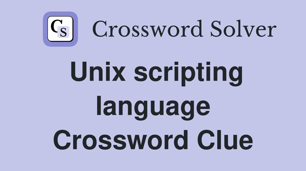Unix scripting language Crossword Clue