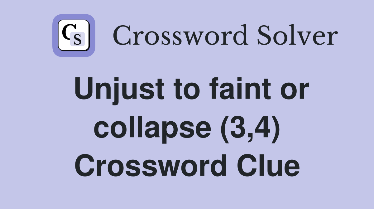 Unjust to faint or collapse (3,4) Crossword Clue