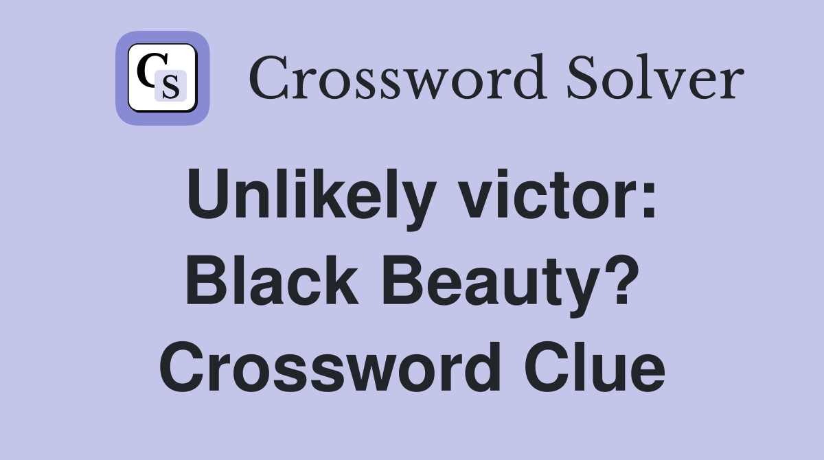 Unlikely victor: Black Beauty? Crossword Clue