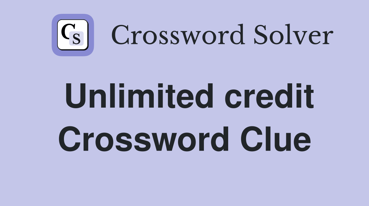 Unlimited credit Crossword Clue