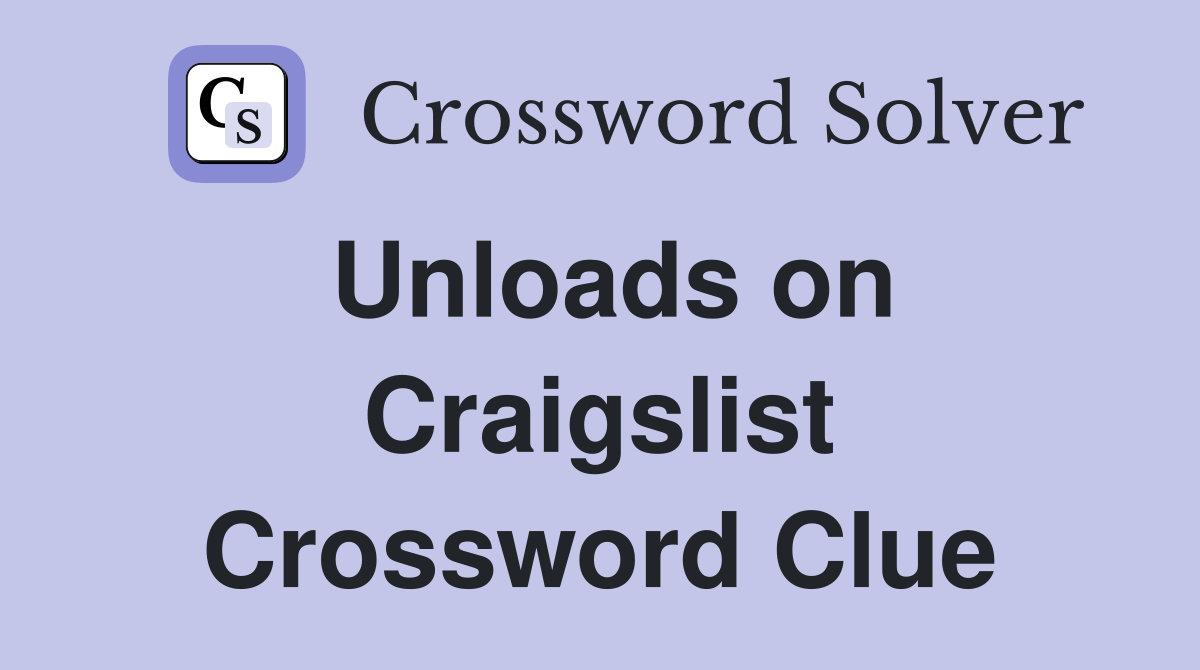 Unloads on Craigslist Crossword Clue