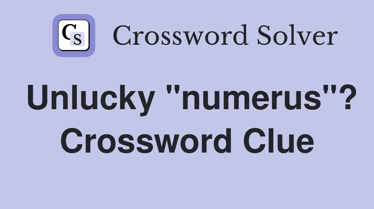 Unlucky "numerus"? Crossword Clue