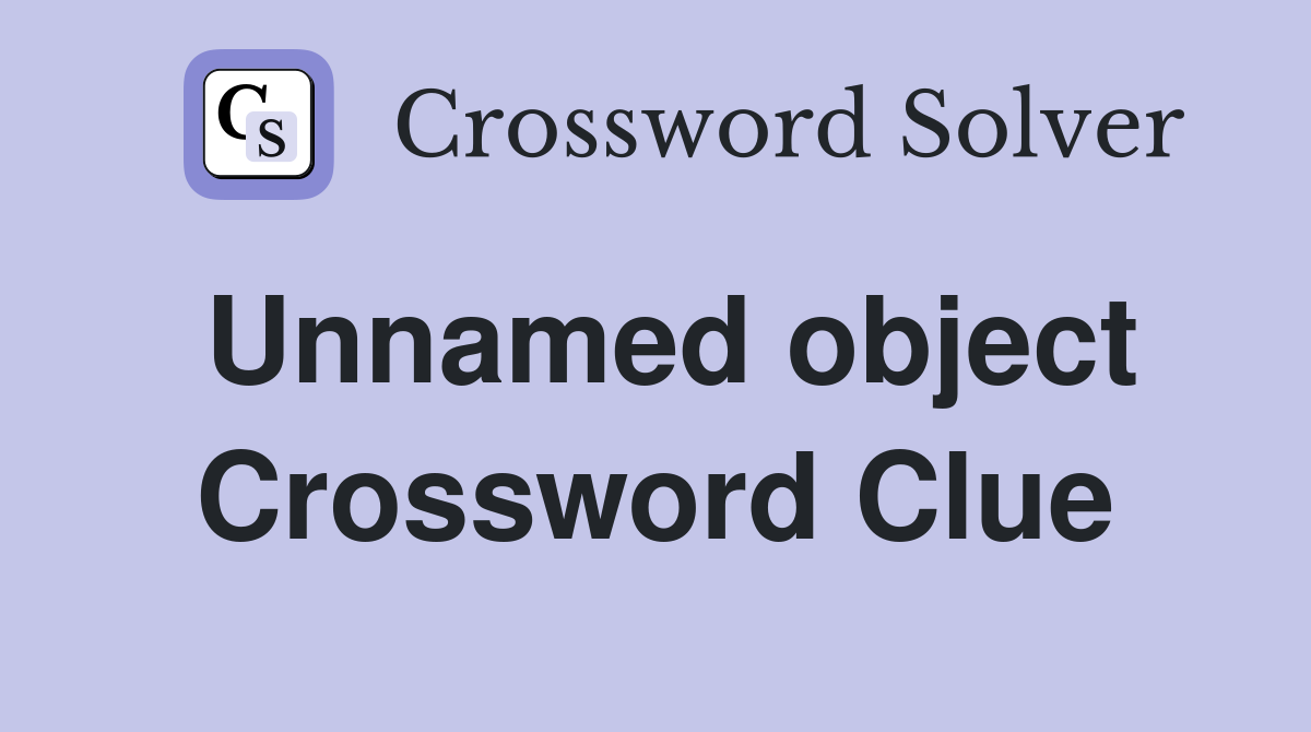 Unnamed object Crossword Clue