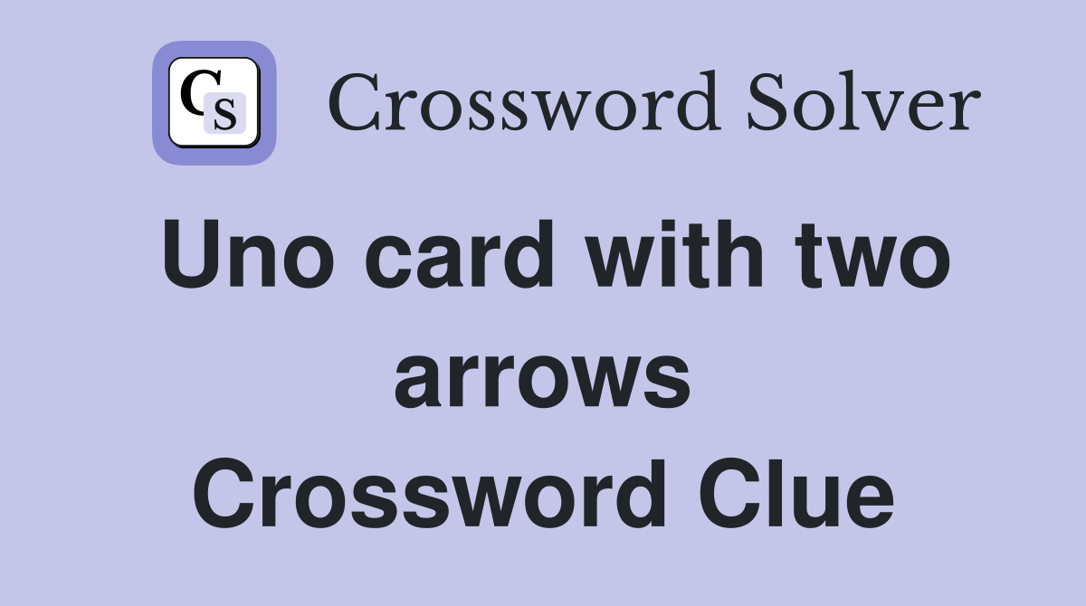 Uno card with two arrows Crossword Clue
