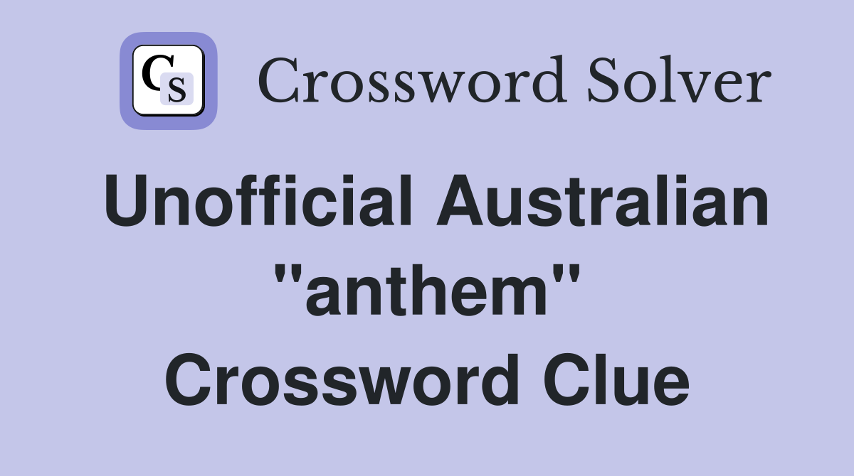 Unofficial Australian "anthem" Crossword Clue