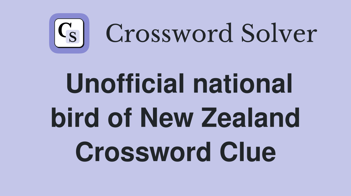 Unofficial national bird of New Zealand Crossword Clue