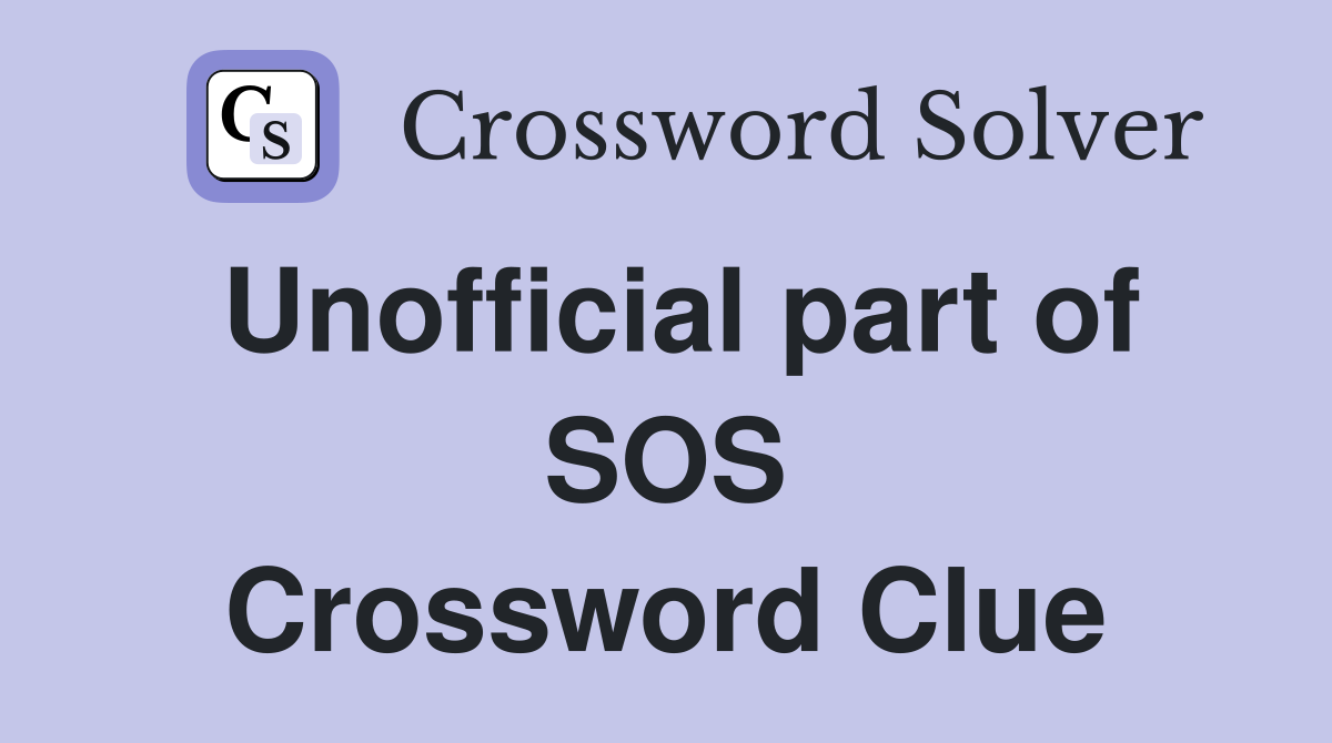 Unofficial part of SOS Crossword Clue
