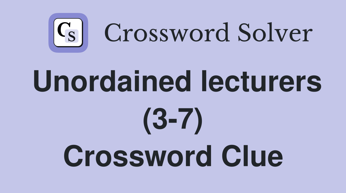 Unordained lecturers (3-7) Crossword Clue