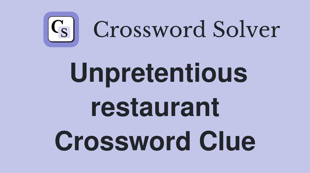 Unpretentious restaurant Crossword Clue