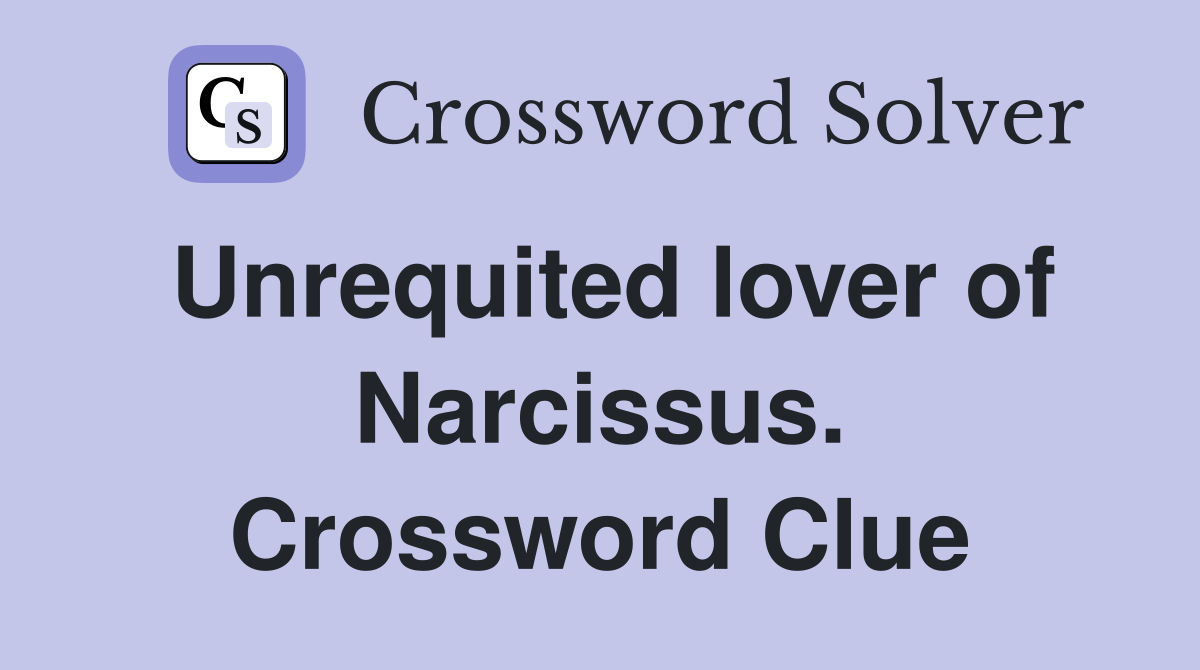 Unrequited lover of Narcissus. Crossword Clue