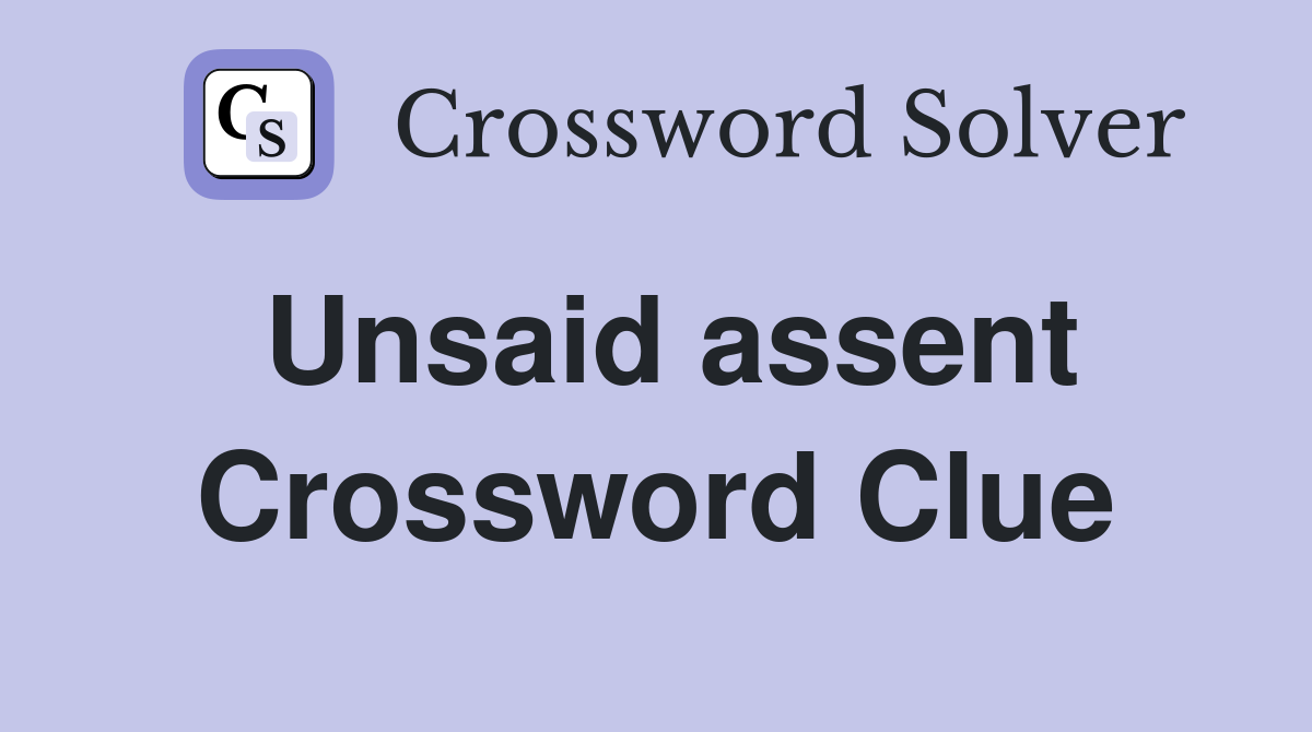 Unsaid assent Crossword Clue