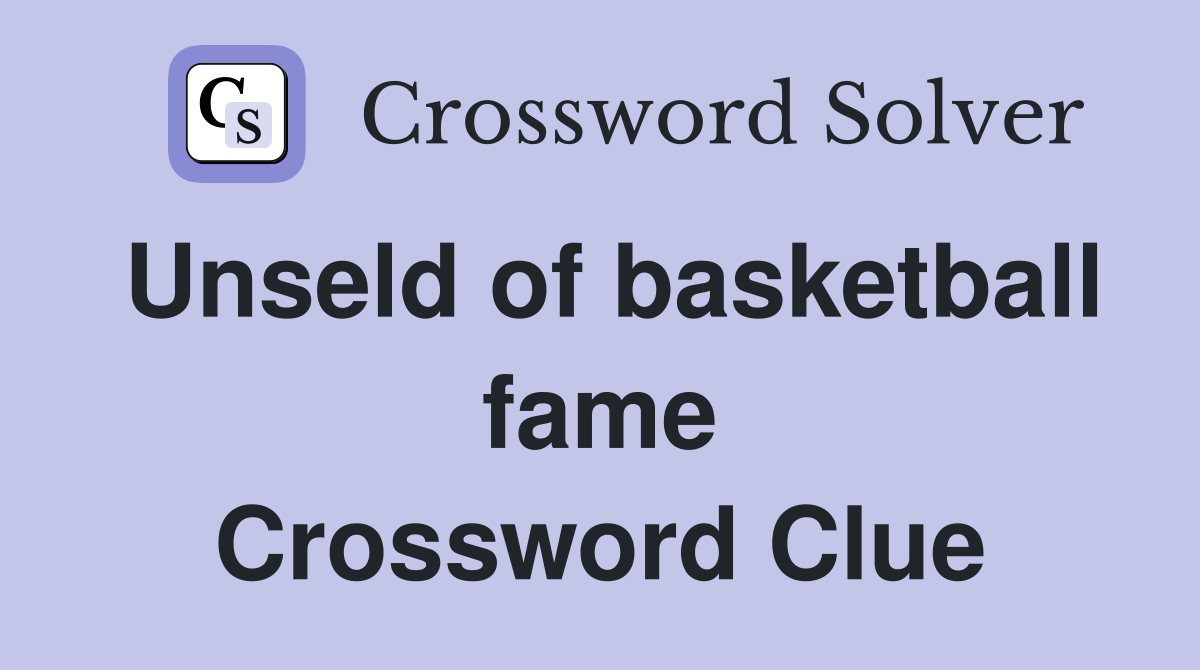 Unseld of basketball fame Crossword Clue