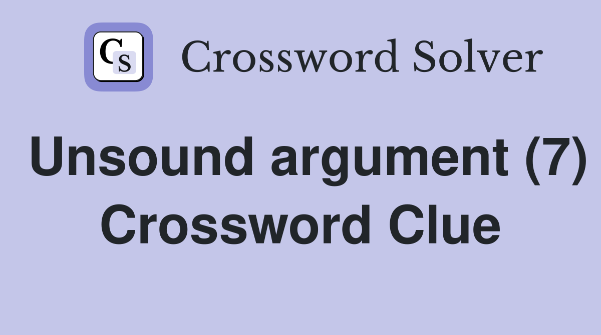 Unsound argument (7) Crossword Clue