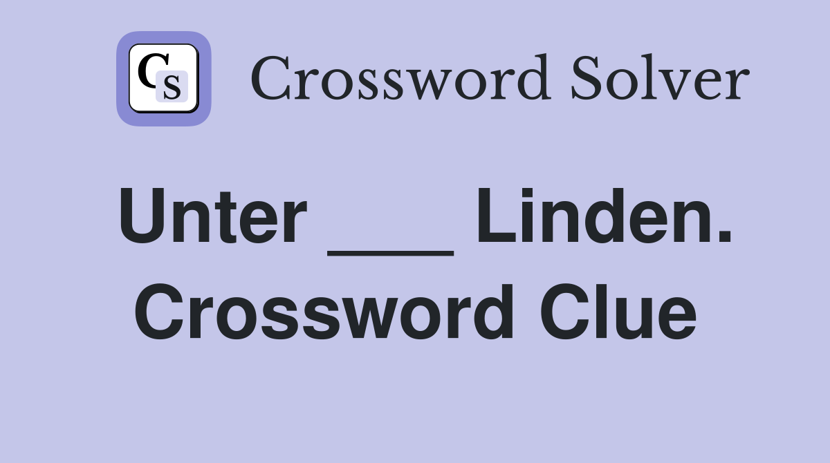 Unter ___ Linden. Crossword Clue