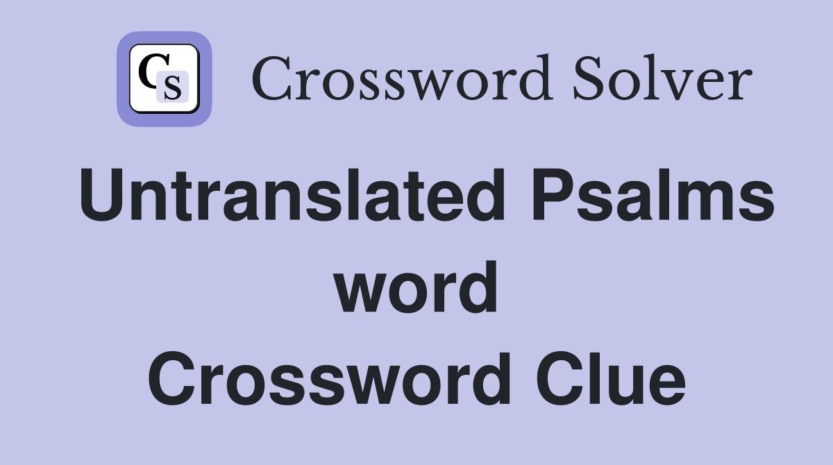 Untranslated Psalms word Crossword Clue
