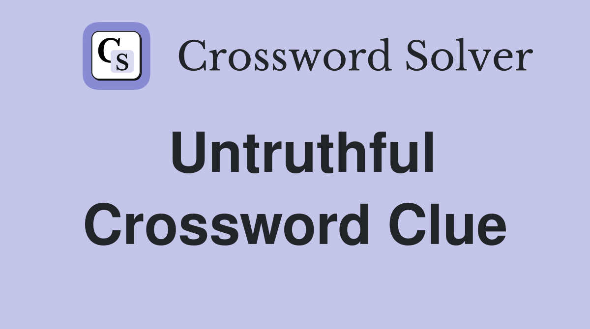 Untruthful Crossword Clue