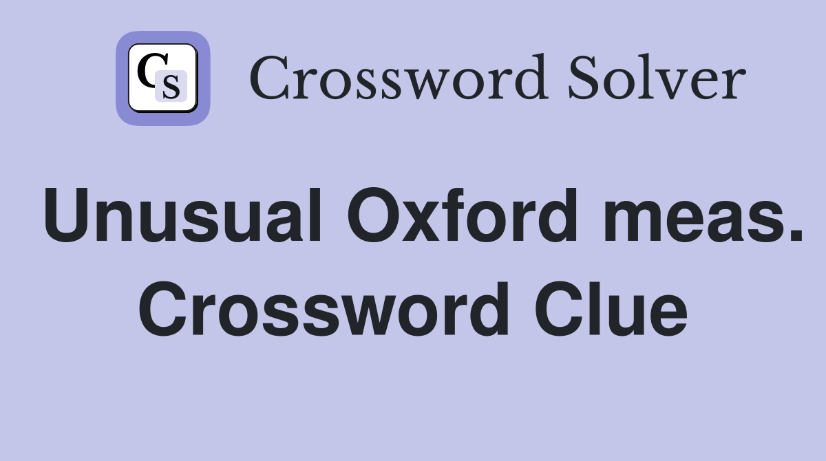 Unusual Oxford meas. Crossword Clue