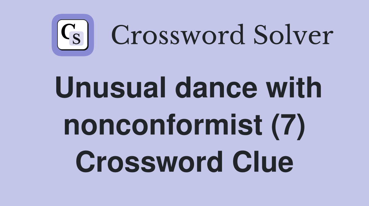 Unusual dance with nonconformist (7) Crossword Clue