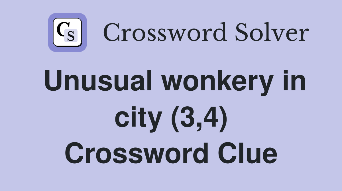 Unusual wonkery in city (3,4) Crossword Clue