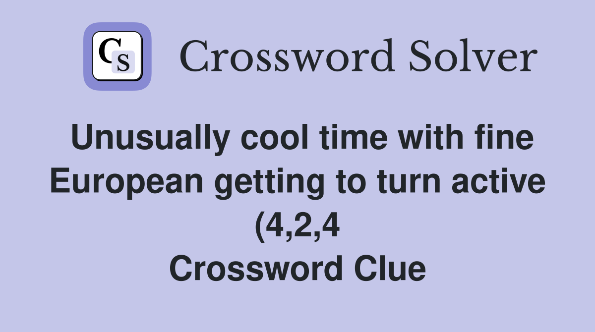 Unusually cool time with fine European getting to turn active (4 2 4 Unusually cool time with fine European getting to turn active (4 2 4