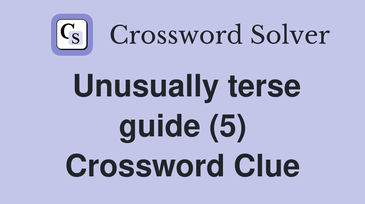 Unusually terse guide (5) Crossword Clue