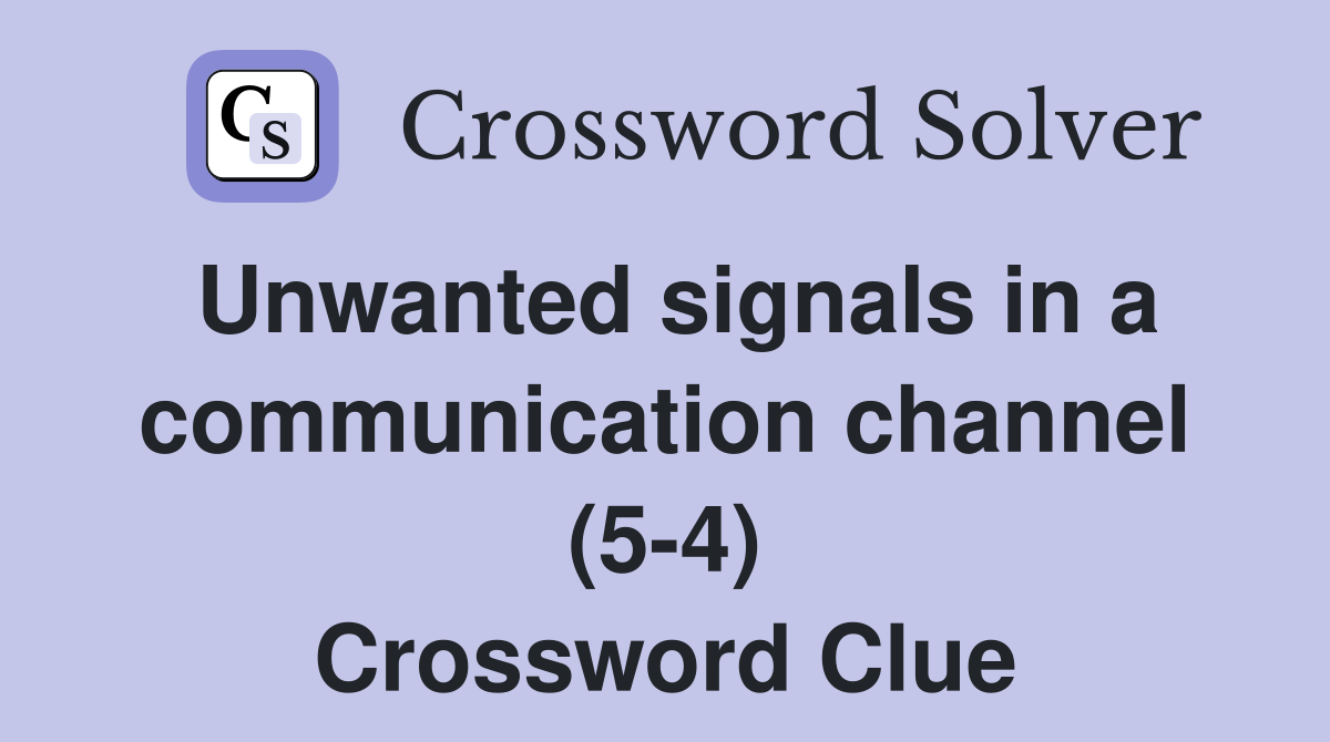 Unwanted signals in a communication channel (5-4) Crossword Clue