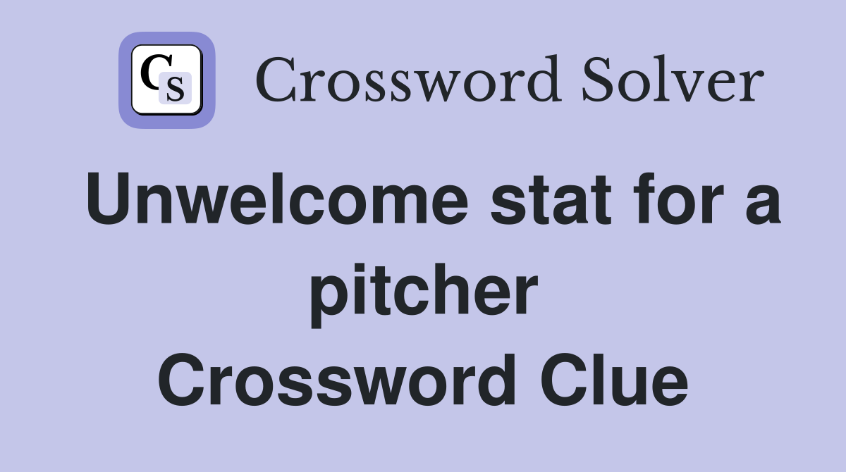 Unwelcome stat for a pitcher Crossword Clue