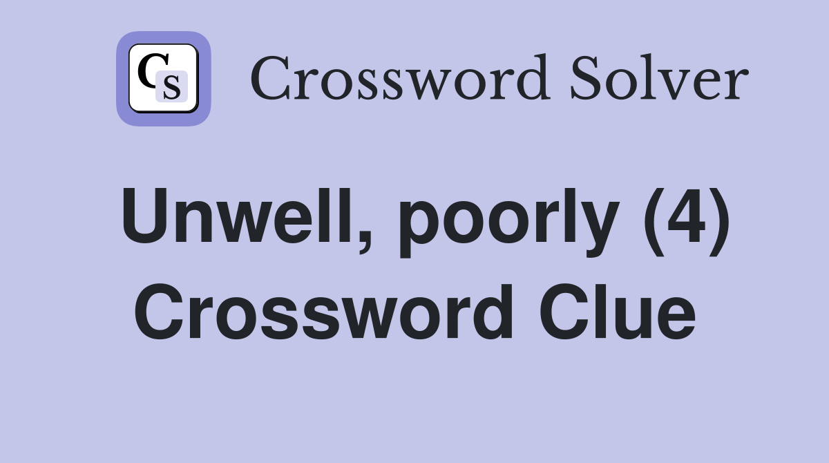 Unwell, poorly (4) Crossword Clue
