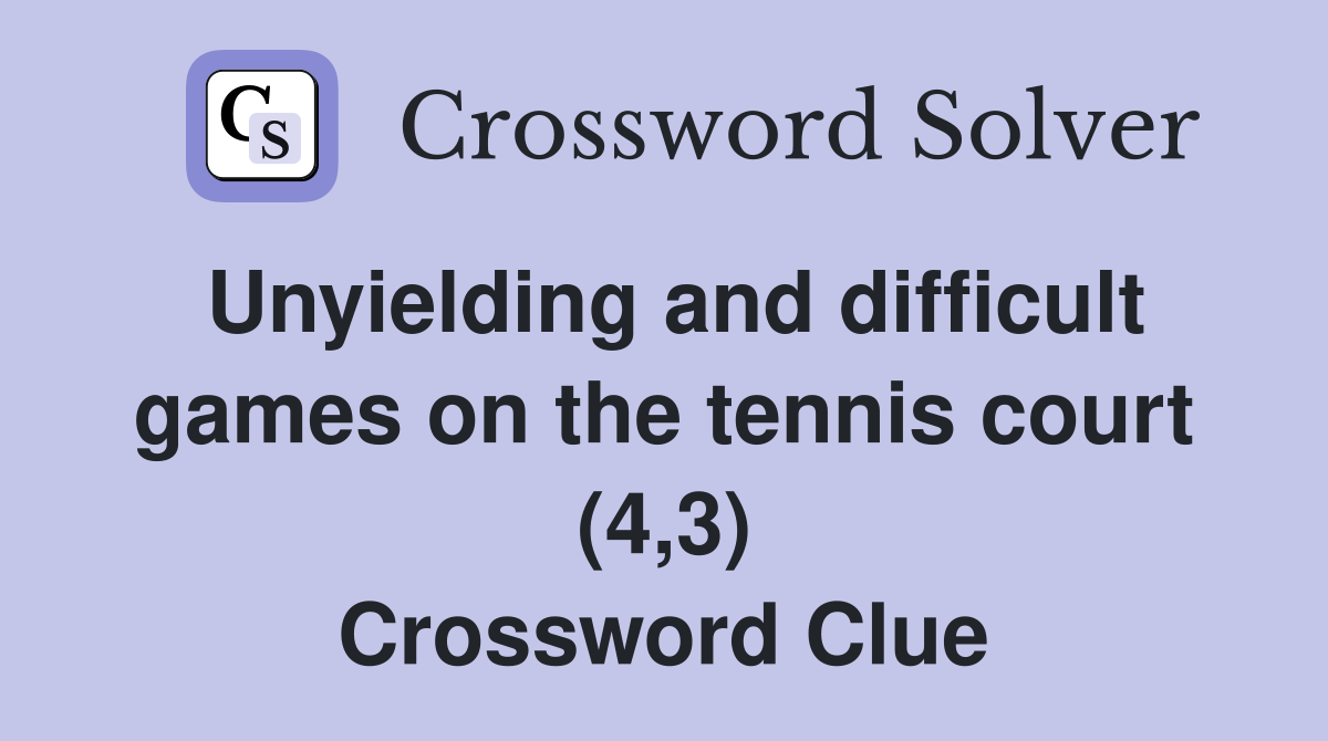 Unyielding and difficult games on the tennis court (4,3) Crossword Clue