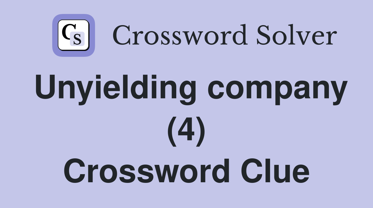 Unyielding company (4) Crossword Clue