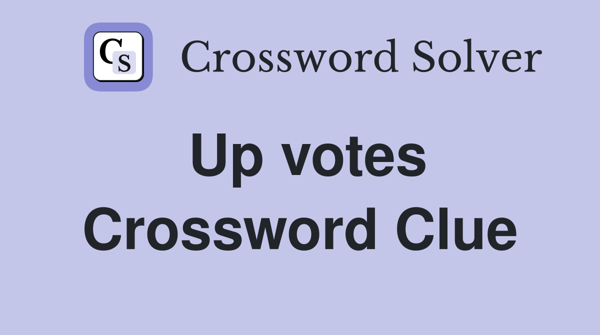 Up votes Crossword Clue