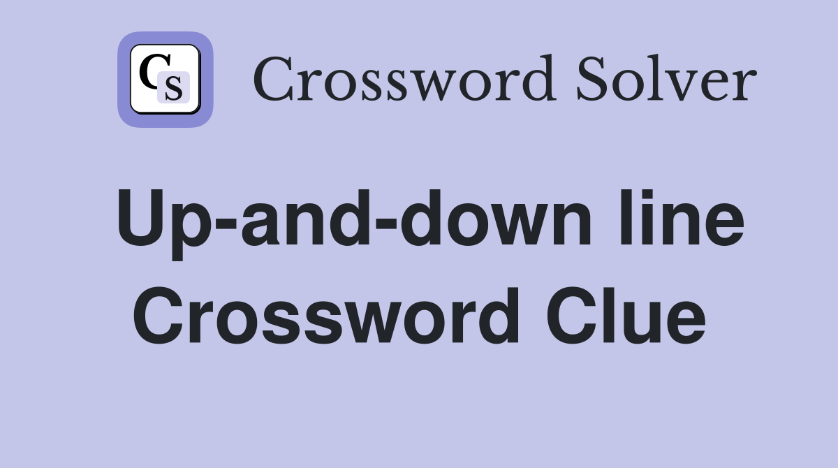 Up-and-down line Crossword Clue