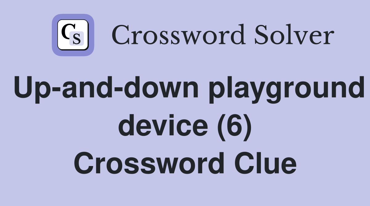 Up-and-down playground device (6) Crossword Clue